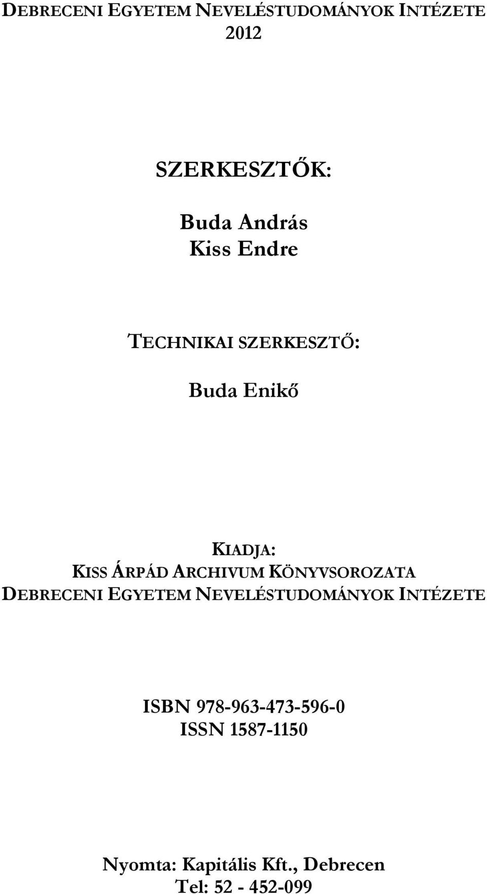 ARCHIVUM KÖNYVSOROZATA DEBRECENI EGYETEM NEVELÉSTUDOMÁNYOK INTÉZETE ISBN