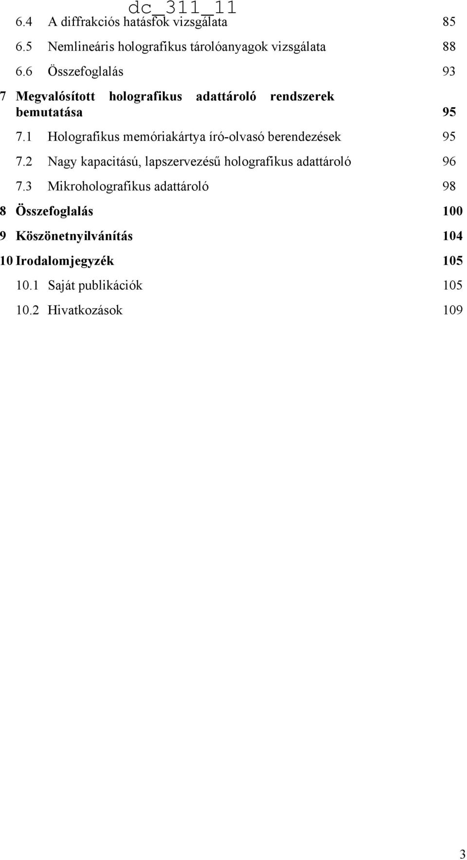 1 Holografikus memóriakártya író-olvasó berendezések 95 7.