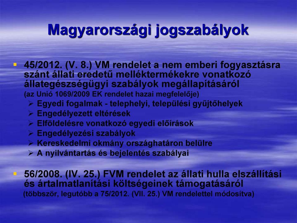 rendelet hazai megfelelője) Egyedi fogalmak - telephelyi, települési gyűjtőhelyek Engedélyezett eltérések Elföldelésre vonatkozó egyedi előírások