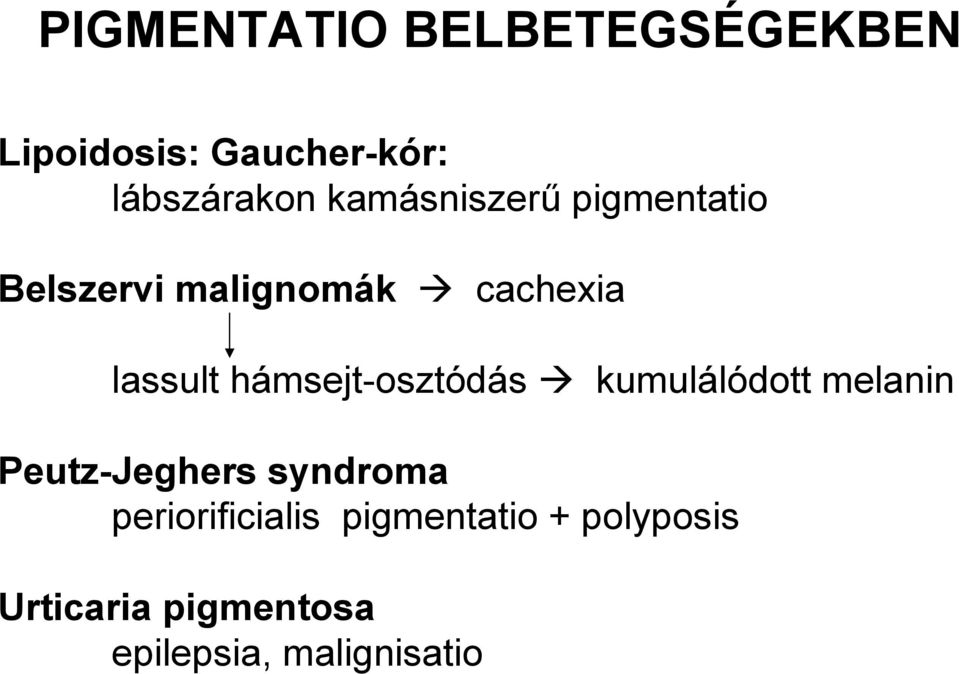 hámsejt-osztódás kumulálódott melanin Peutz-Jeghers syndroma