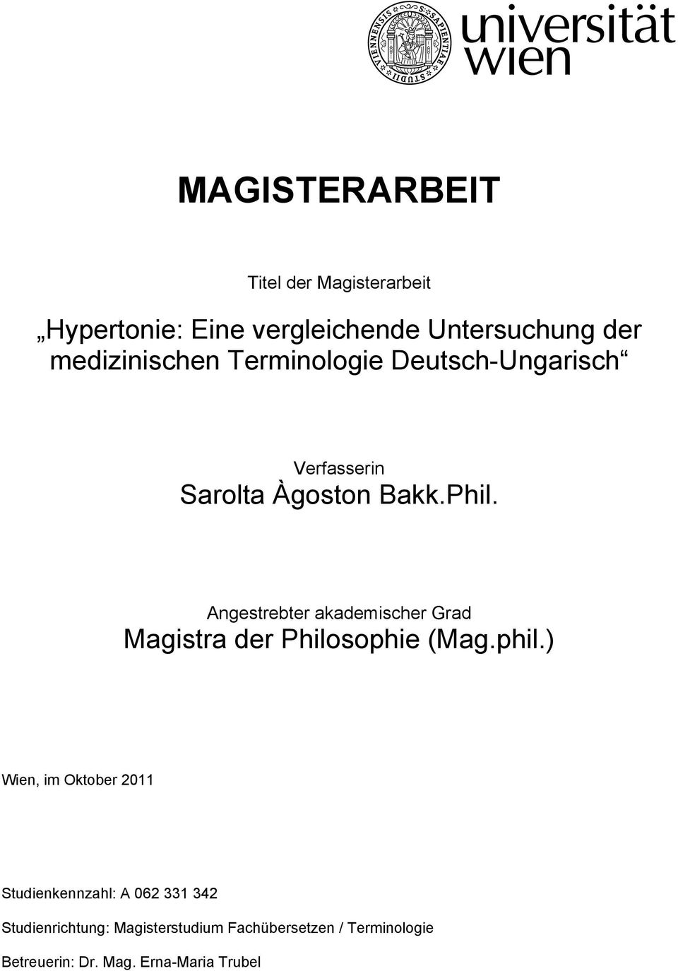 Angestrebter akademischer Grad Magistra der Philosophie (Mag.phil.