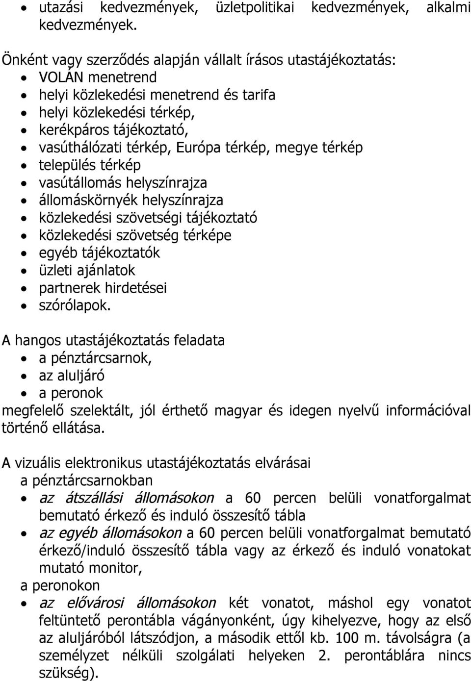 térkép, megye térkép település térkép vasútállomás helyszínrajza állomáskörnyék helyszínrajza közlekedési szövetségi tájékoztató közlekedési szövetség térképe egyéb tájékoztatók üzleti ajánlatok