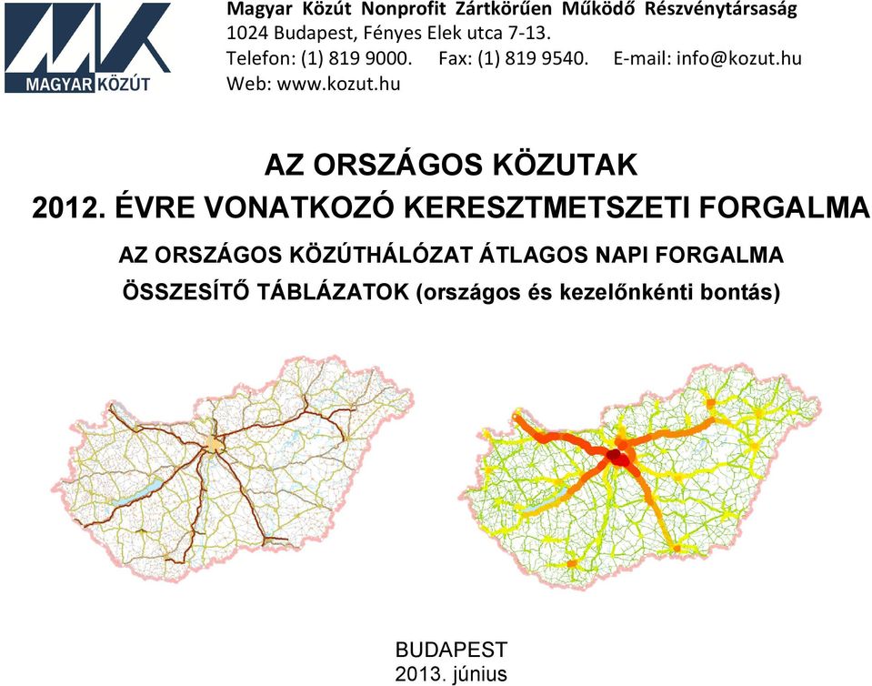 hu Web: www.kozut.hu AZ ORSZÁGOS KÖZUTAK 2012.