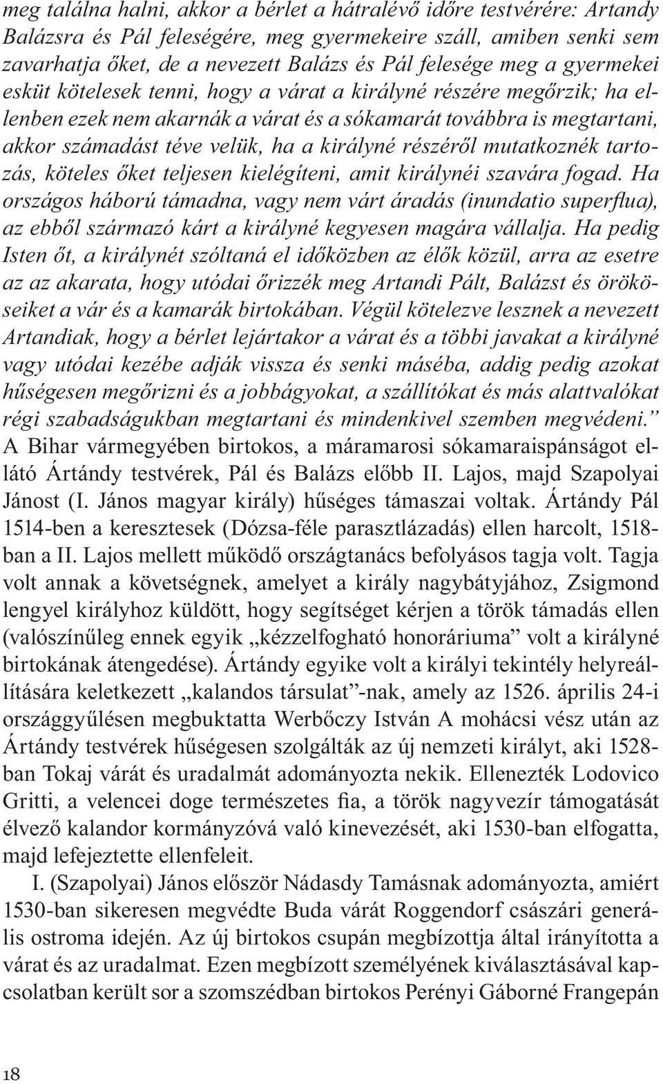 részéről mutatkoznék tartozás, köteles őket teljesen kielégíteni, amit királynéi szavára fogad.