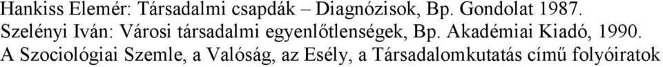 Szelényi Iván: Városi társadalmi egyenlőtlenségek, Bp.