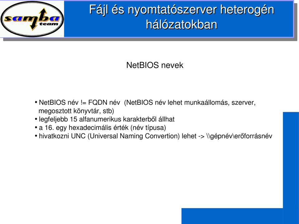 megosztottkönyvtár,stb) legfeljebb15alfanumerikuskarakterbőlállhat