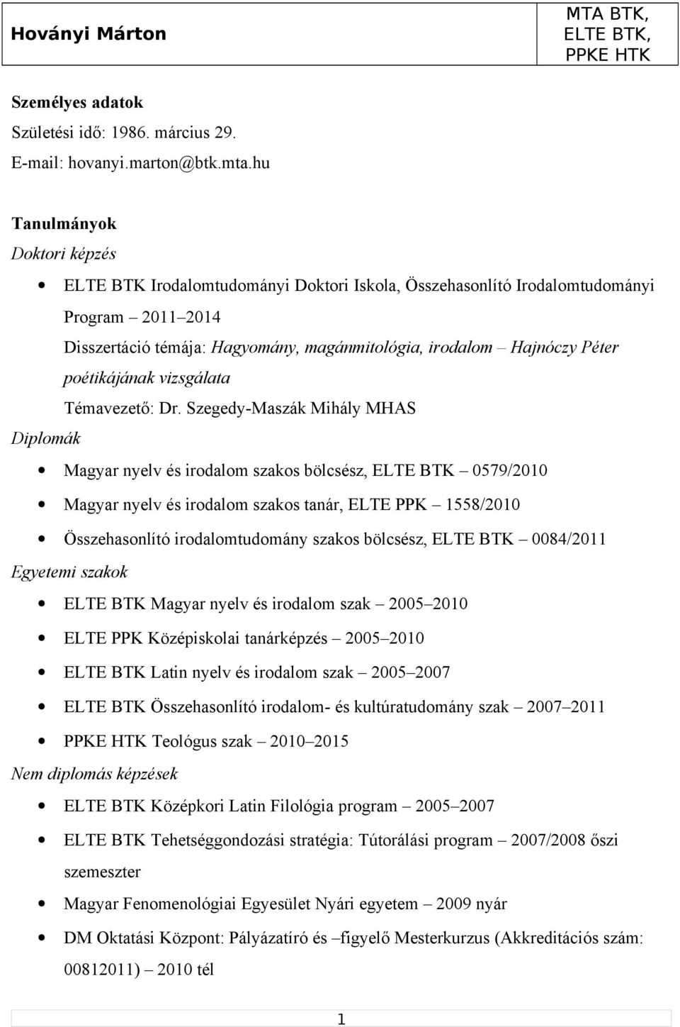 poétikájának vizsgálata Témavezető: Dr.