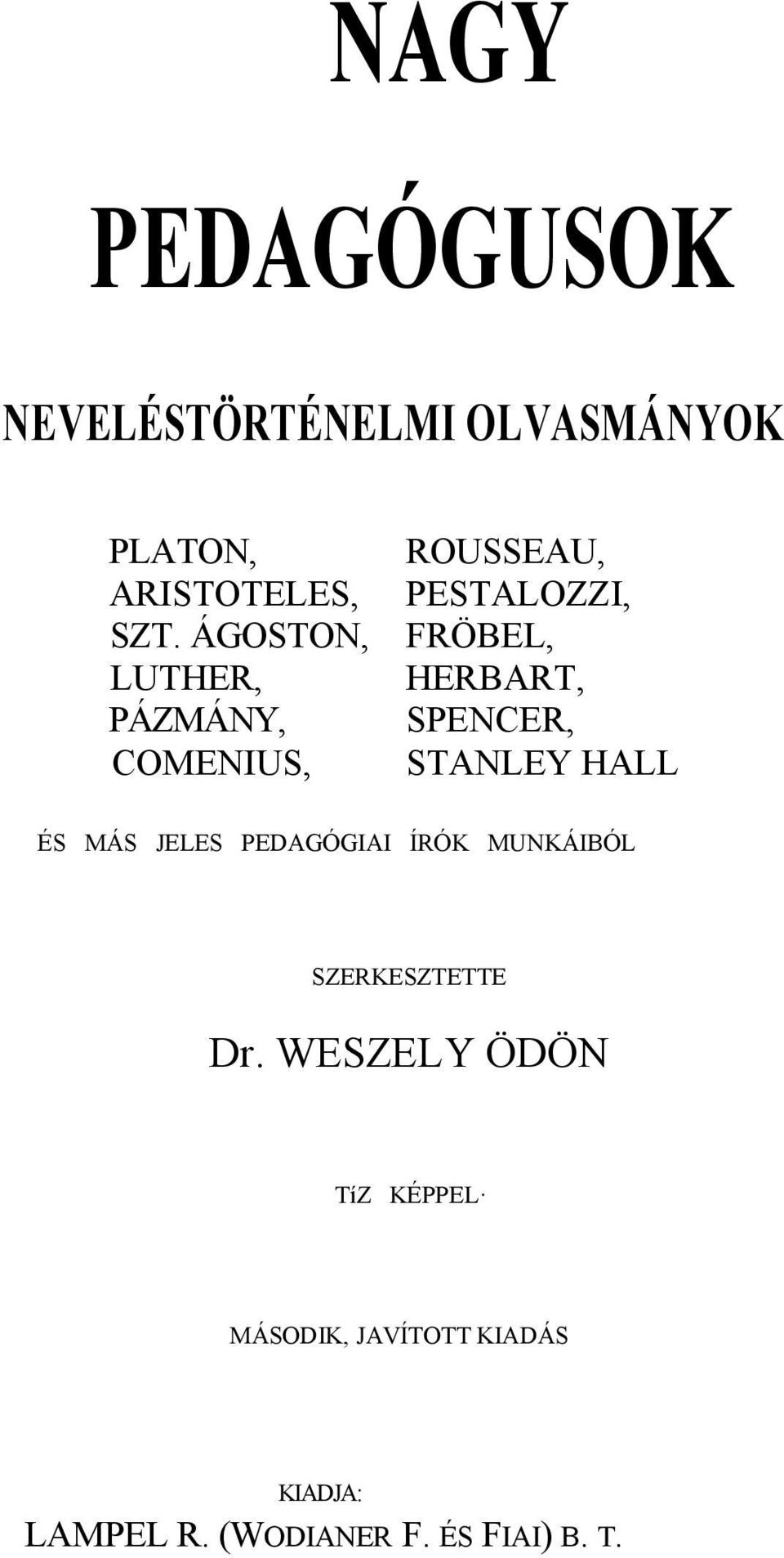 SPENCER, STANLEY HALL ÉS MÁS JELES PEDAGÓGIAI ÍRÓK MUNKÁIBÓL SZERKESZTETTE Dr.