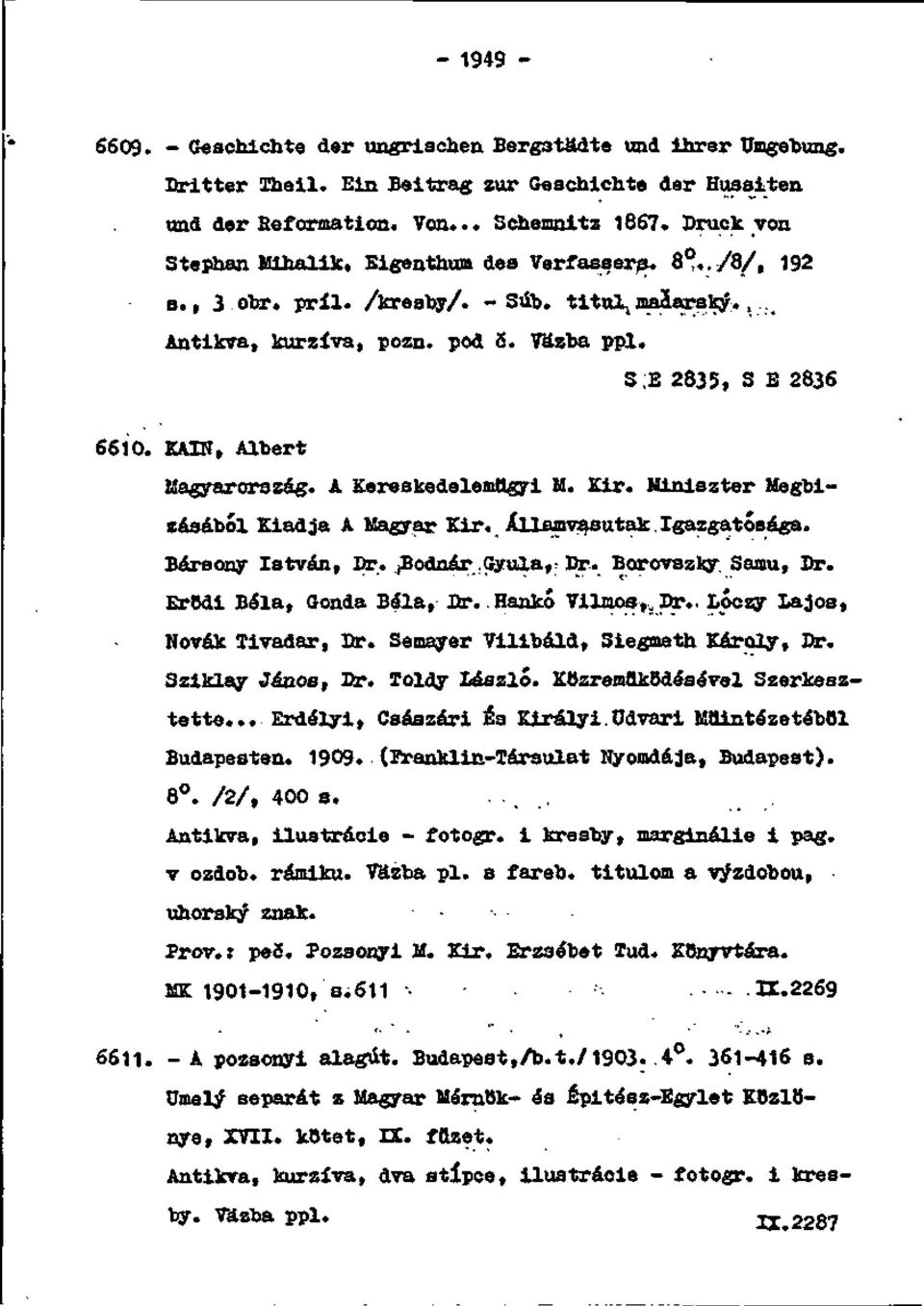 KAIN, Albert Iíagyarorozág. A Kereskedelemugyi II. Kir. Uinlszter Megbizáaából Klad ja A Magyar Kir. Xllamvasutak. Igazgatóaága. Bársony István, Dr.,Bodnár.Gyula r Dr. Borovszky. Samu, Dr.