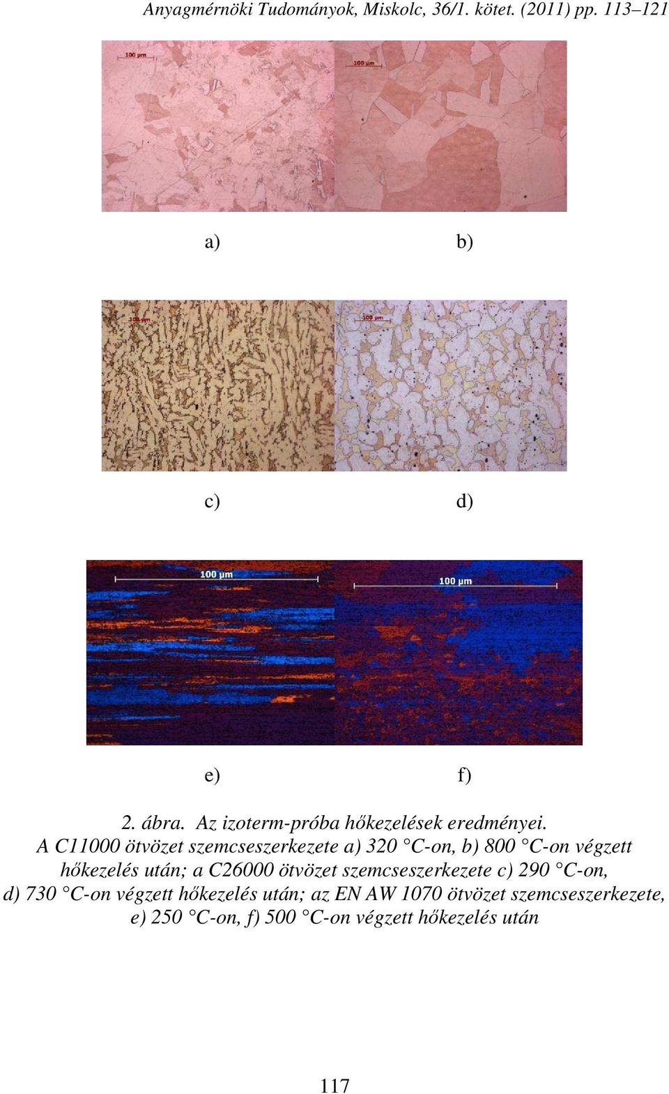 után; a C26000 ötvözet szemcseszerkezete c) 290 C-on, d) 730 C-on végzett