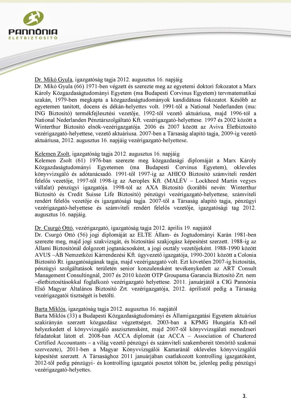 közgazdaságtudományok kandidátusa fokozatot. Később az egyetemen tanított, docens és dékán-helyettes volt.