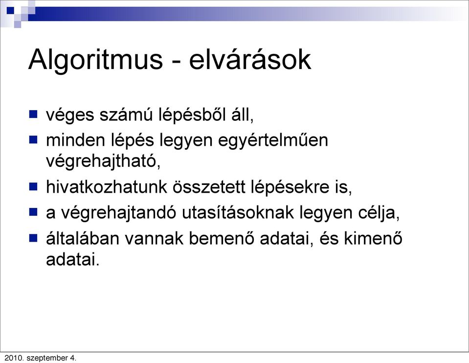 összetett lépésekre is, a végrehajtandó utasításoknak