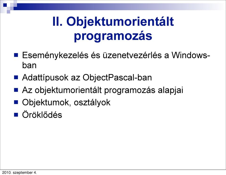 Adattípusok az ObjectPascal-ban Az