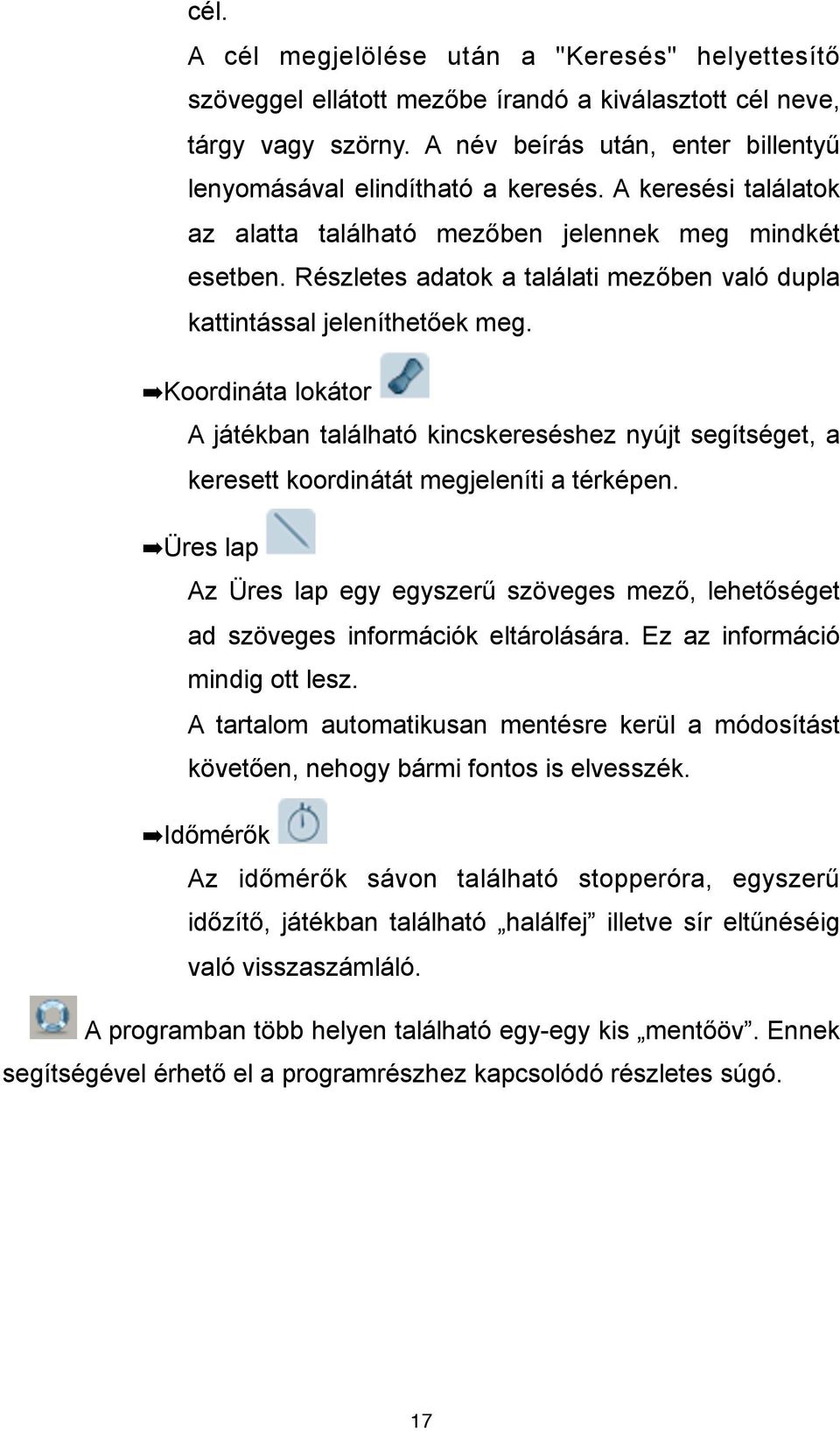 !üres lap Az Üres lap egy egyszer" szöveges mez!, lehet!séget ad szöveges információk eltárolására. Ez az információ mindig ott lesz. A tartalom automatikusan mentésre kerül a módosítást követ!