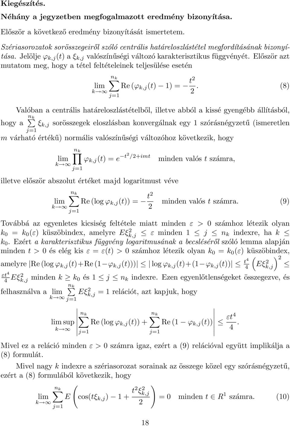 Először azt mutatom meg, hogy a tétel feltételeinek teljesülése esetén Re ϕ k,j t = t.