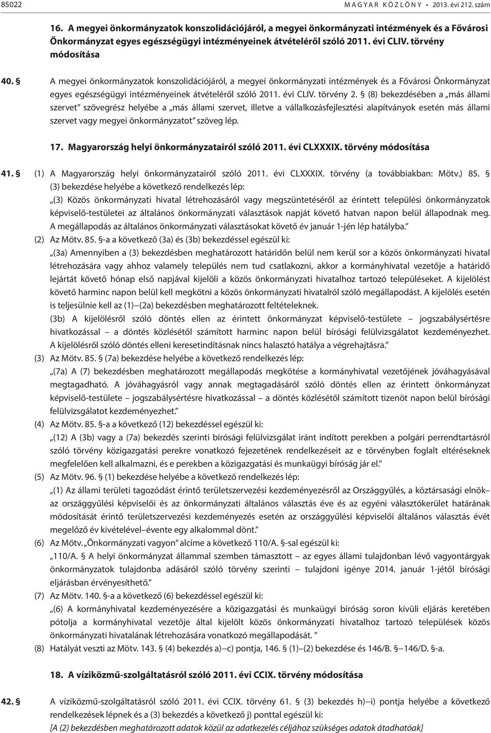 A megyei önkormányzatok konszolidációjáról, a megyei önkormányzati intézmények és a Fővárosi Önkormányzat egyes egészségügyi intézményeinek átvételéről szóló 2011. évi CLIV. törvény 2.