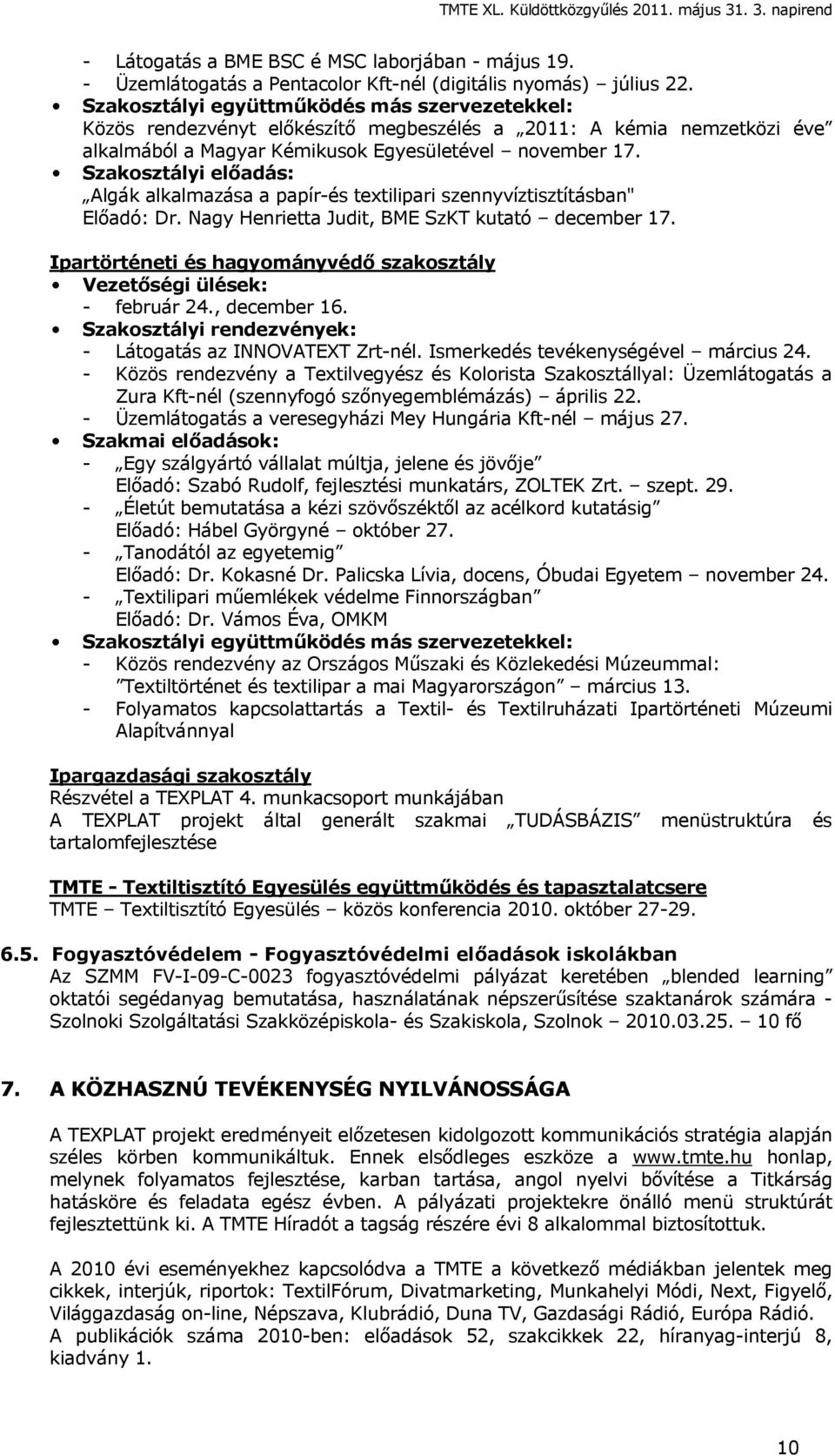 Szakosztályi előadás: Algák alkalmazása a papír-és textilipari szennyvíztisztításban" Előadó: Dr. Nagy Henrietta Judit, BME SzKT kutató december 17.