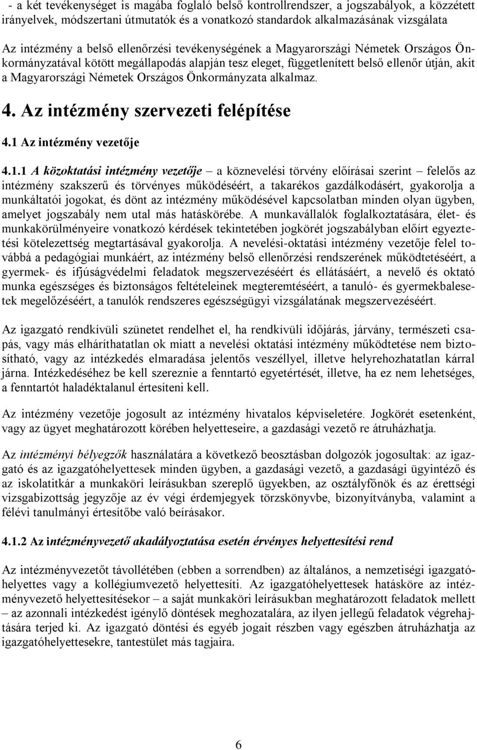 Önkormányzata alkalmaz. 4. Az intézmény szervezeti felépítése 4.1 