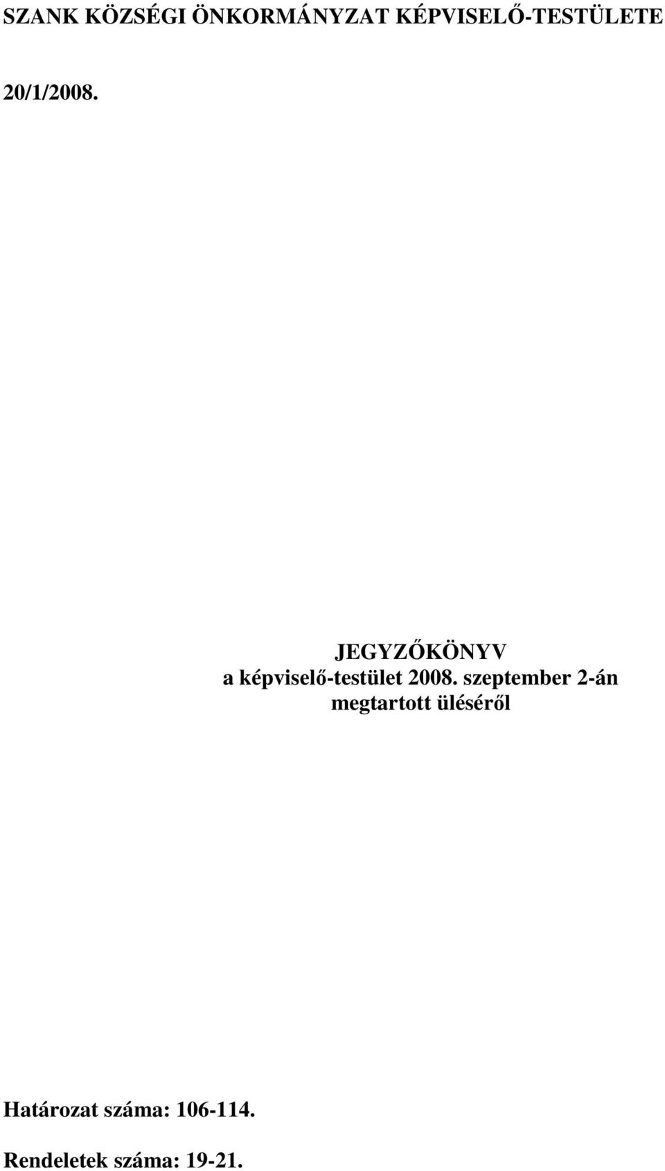 JEGYZİKÖNYV a képviselı-testület 2008.