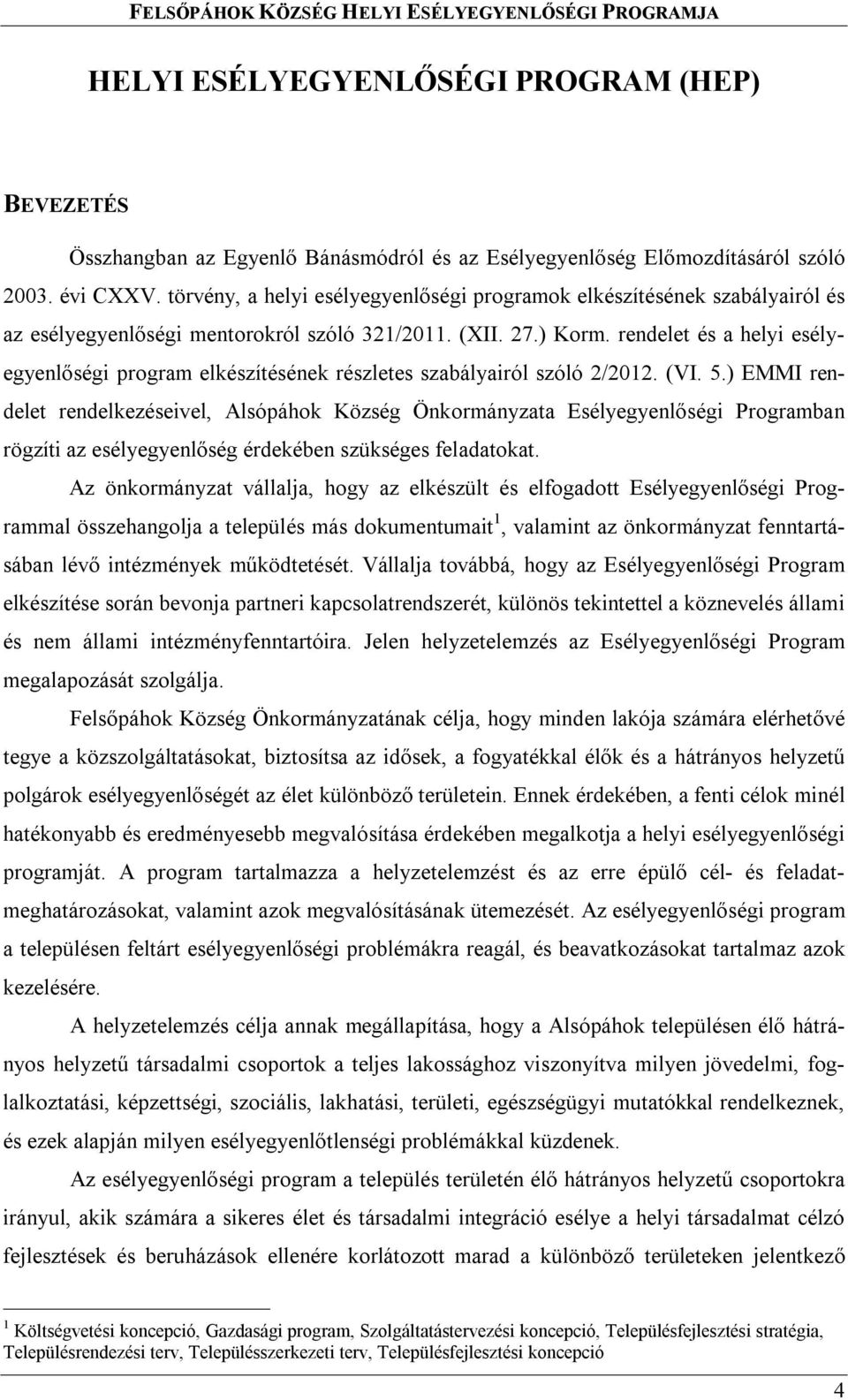 rendelet és a helyi esélyegyenlőségi program elkészítésének részletes szabályairól szóló 2/2012. (VI. 5.