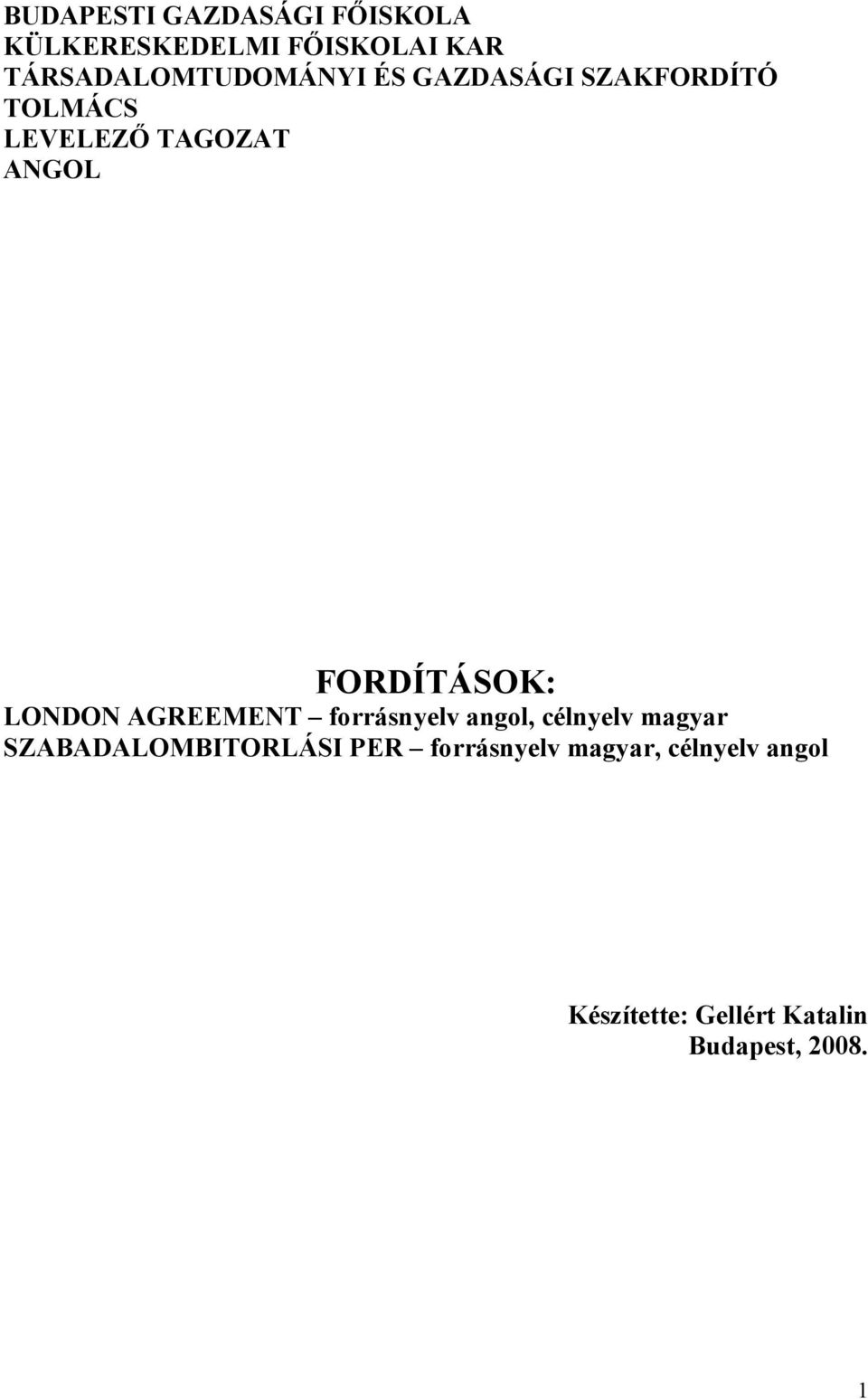 FORDÍTÁSOK: LONDON AGREEMENT forrásnyelv angol, célnyelv magyar