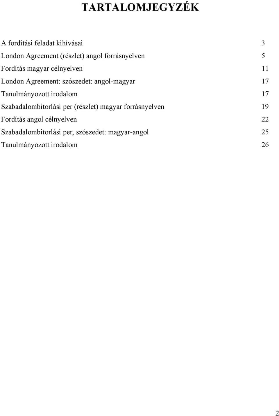 Tanulmányozott irodalom 17 Szabadalombitorlási per (részlet) magyar forrásnyelven 19