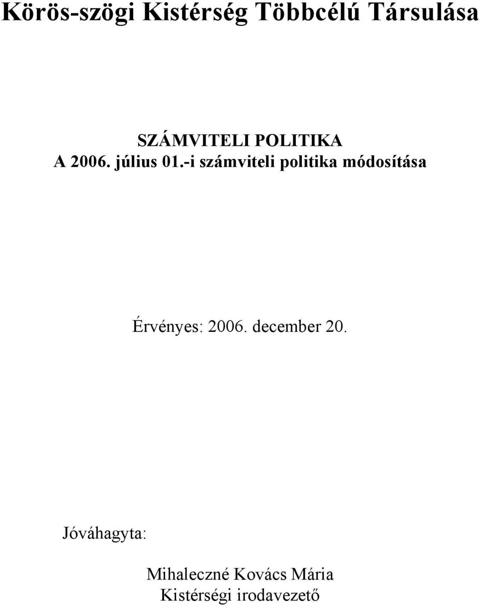 -i számviteli politika módosítása Érvényes: 2006.