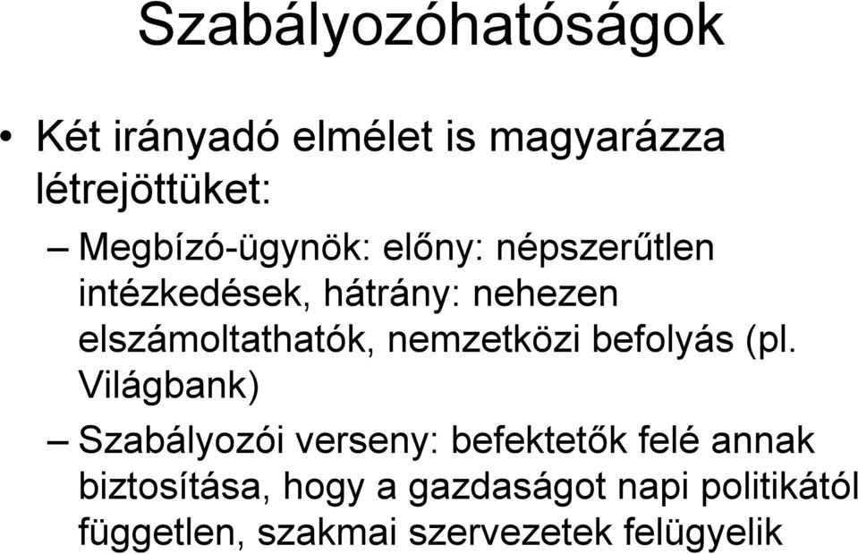 elszámoltathatók, nemzetközi befolyás (pl.