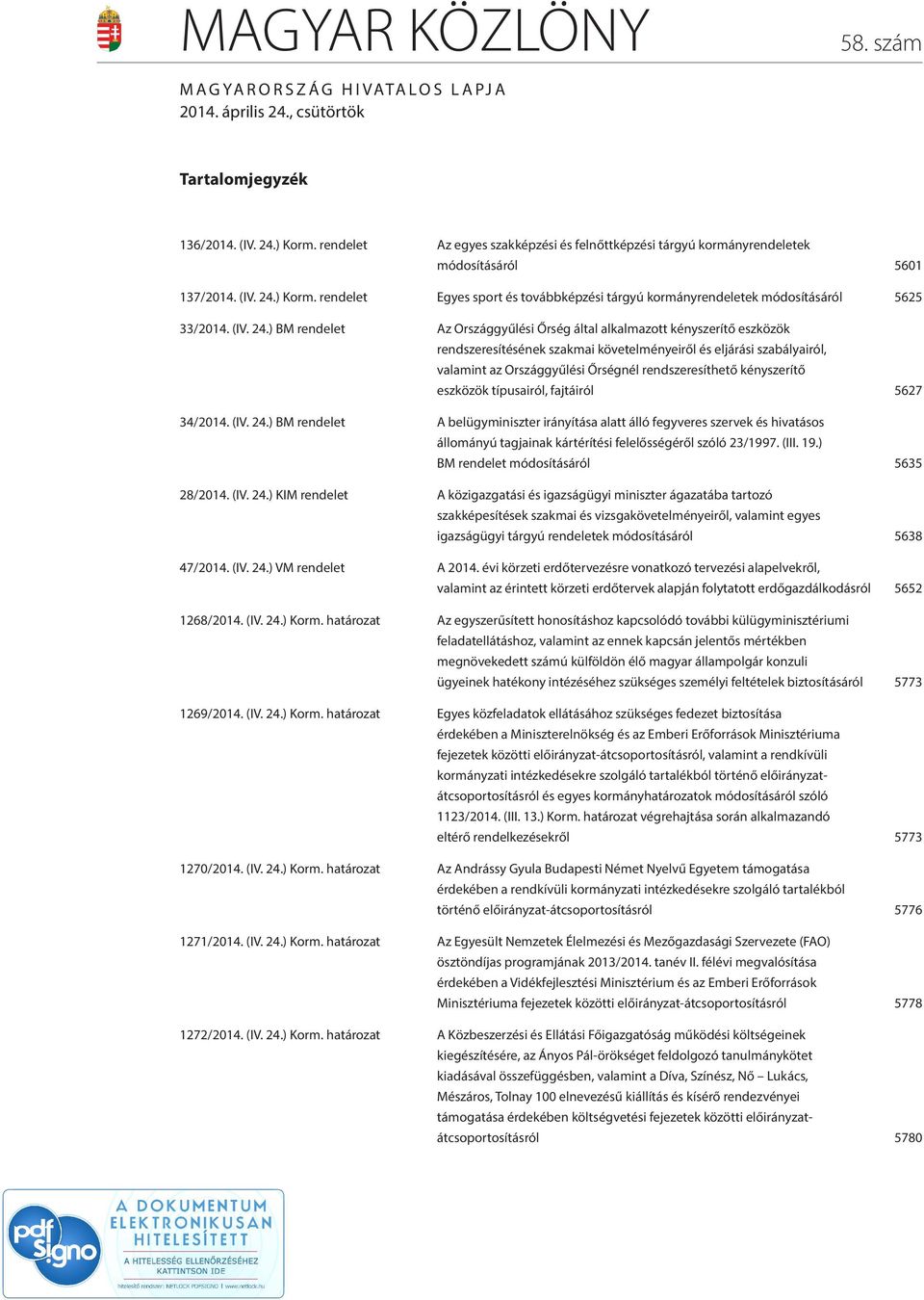 rendelet Egyes sport és továbbképzési tárgyú kormányrendeletek módosításáról 5625 33/2014. (IV. 24.