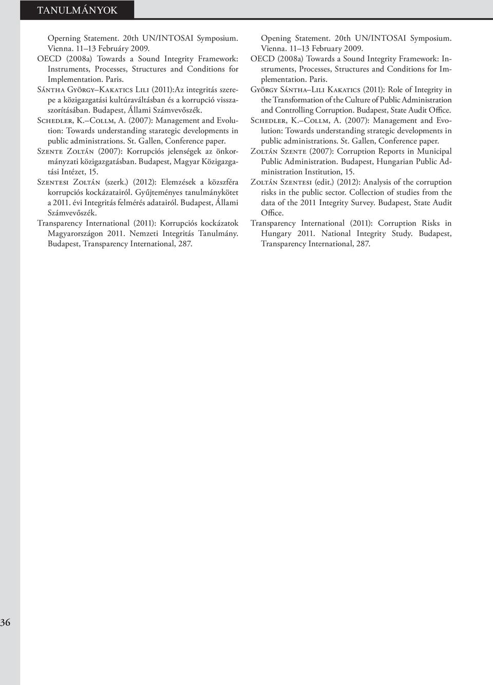 (2007): Management and Evolution: Towards understanding starategic developments in public administrations. St. Gallen, Conference paper.