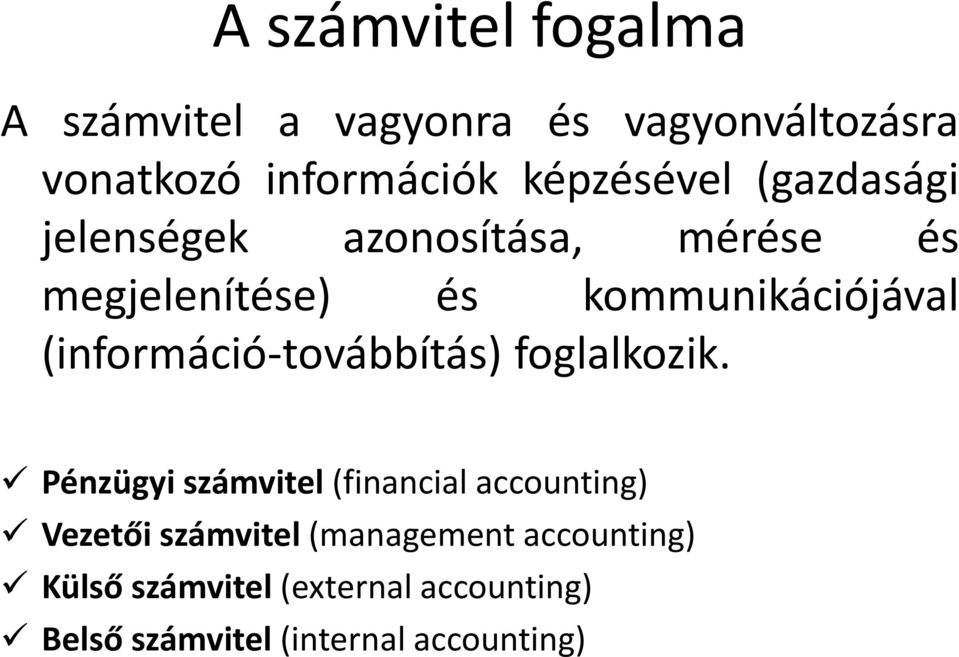 (információ-továbbítás) foglalkozik.