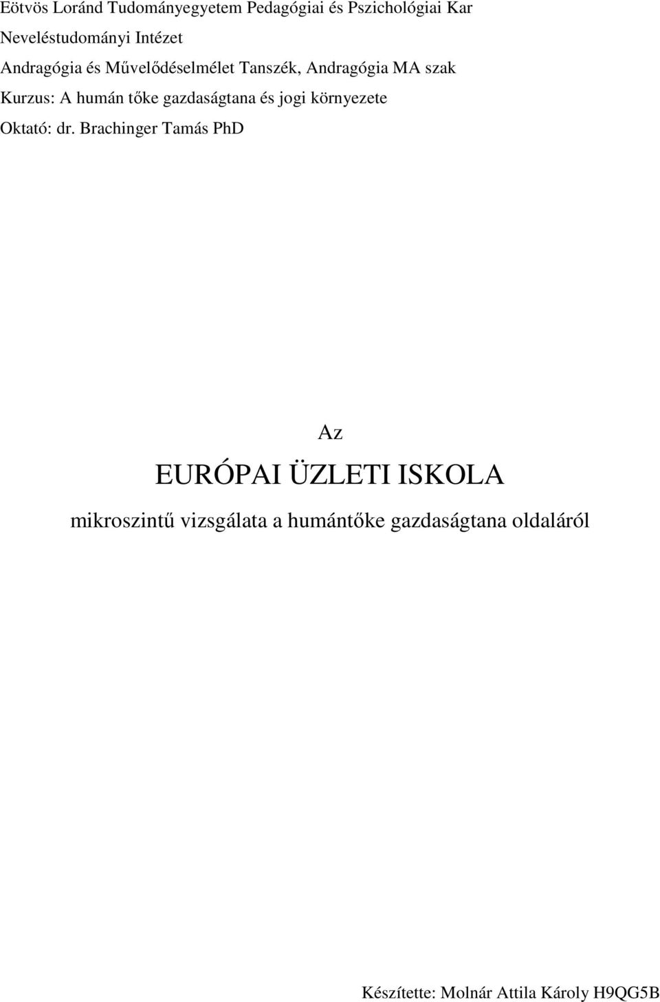 gazdaságtana és jogi környezete Oktató: dr.