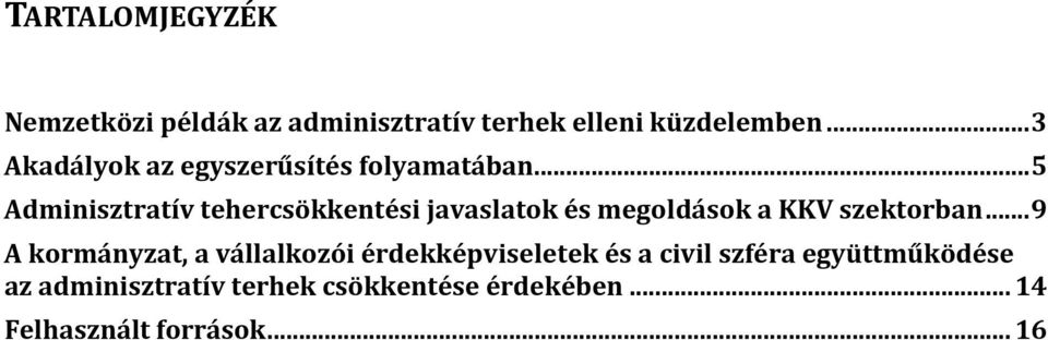 .. 5 Adminisztratív tehercsökkentési javaslatok és megoldások a KKV szektorban.