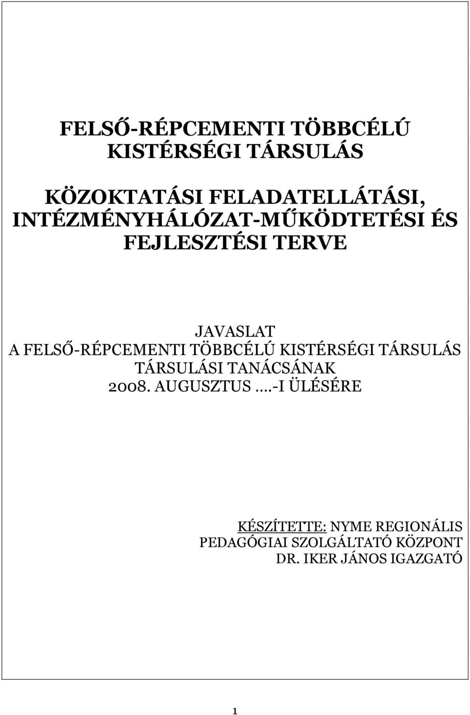 TÖBBCÉLÚ KISTÉRSÉGI TÁRSULÁS TÁRSULÁSI TANÁCSÁNAK 2008. AUGUSZTUS.