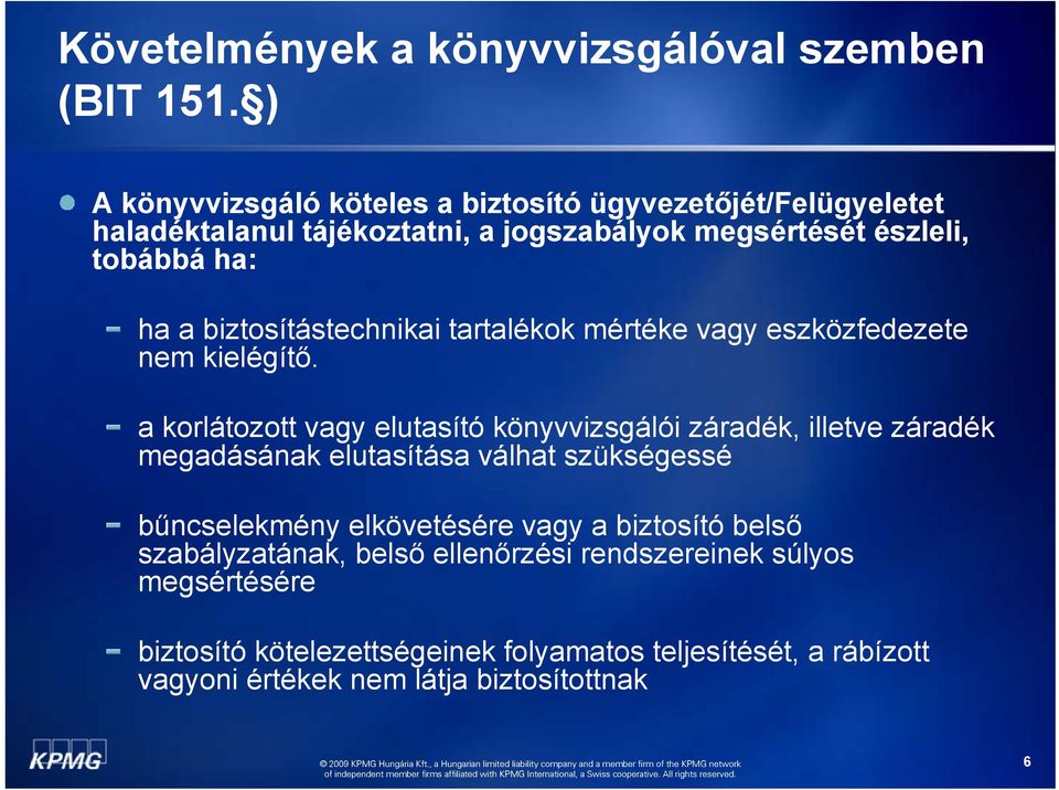 biztosítástechnikai tartalékok mértéke vagy eszközfedezete nem kielégítő.