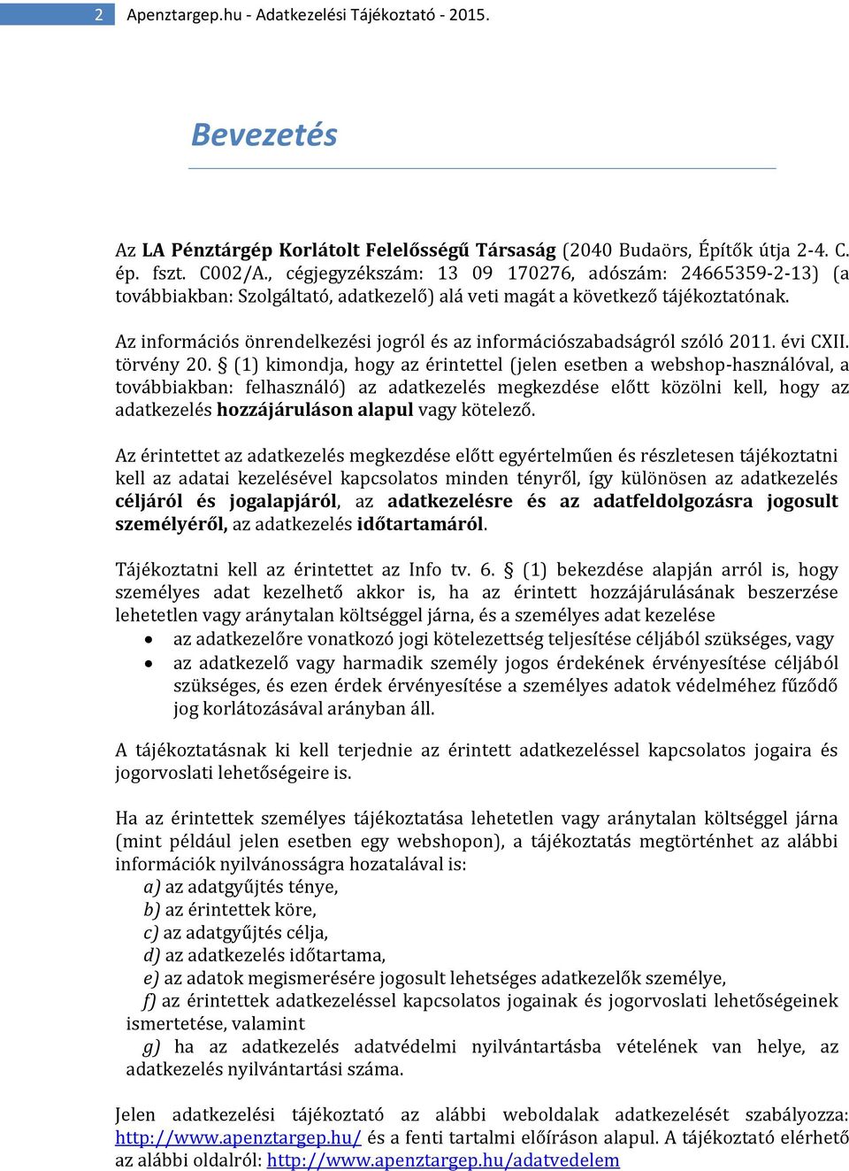 Az információs önrendelkezési jogról és az információszabadságról szóló 2011. évi CXII. törvény 20.