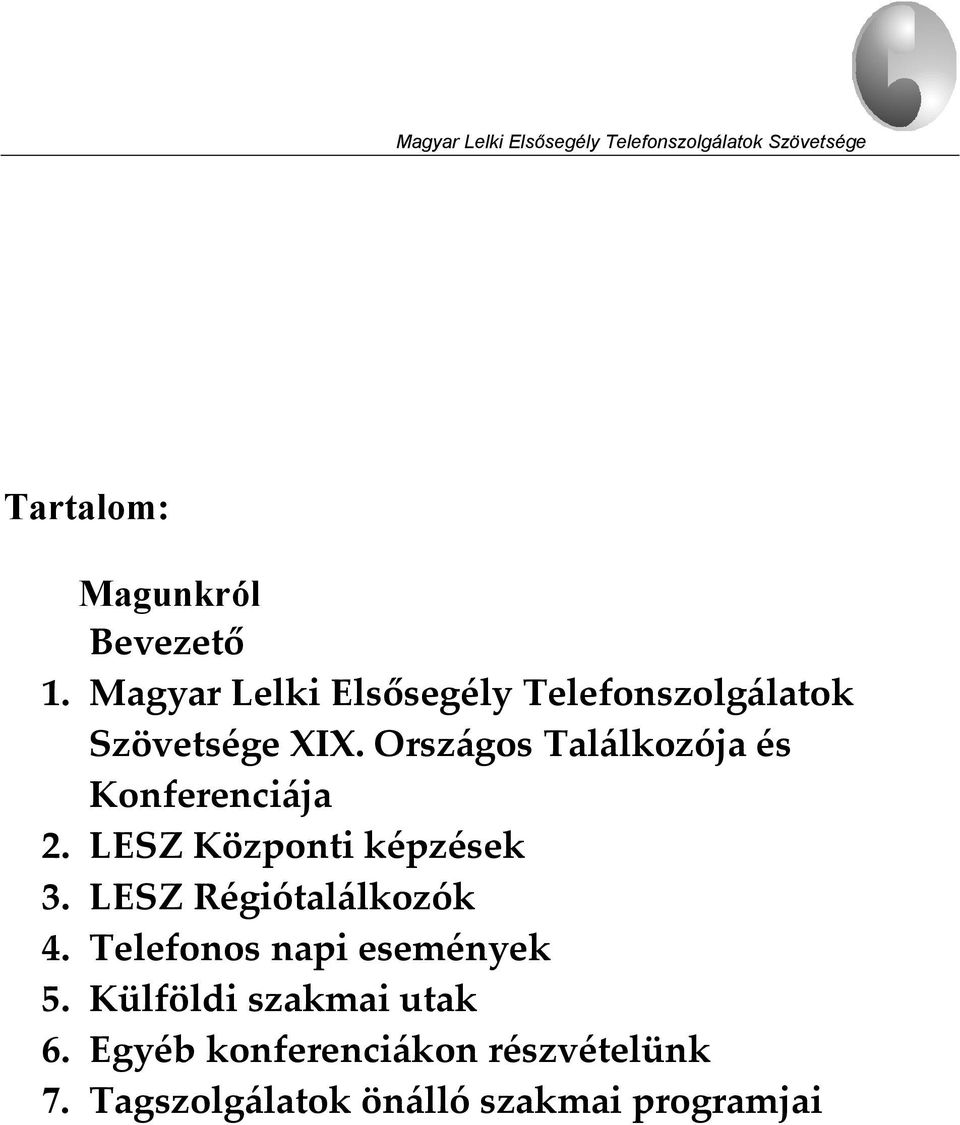 Országos Találkozója és Konferenciája 2. LESZ Központi képzések 3.