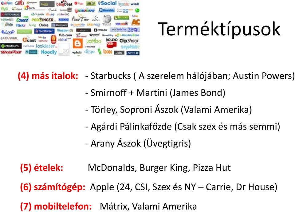 és más semmi) - Arany Ászok (Üvegtigris) (5) ételek: McDonalds, Burger King, Pizza Hut (6)