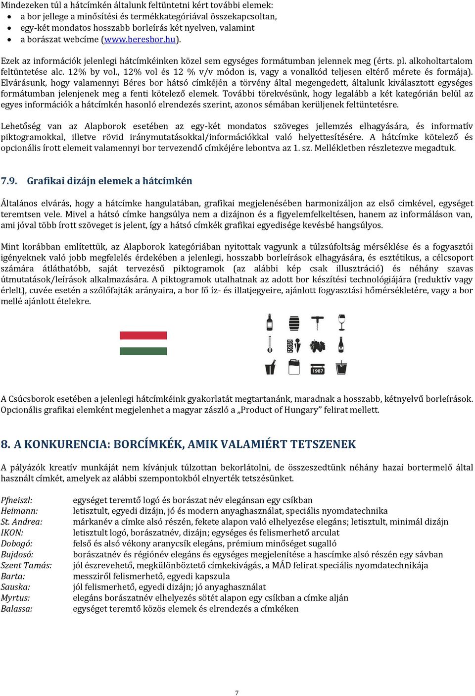 , 12% vol és 12 % v/v módon is, vagy a vonalkód teljesen eltérő mérete és formája).