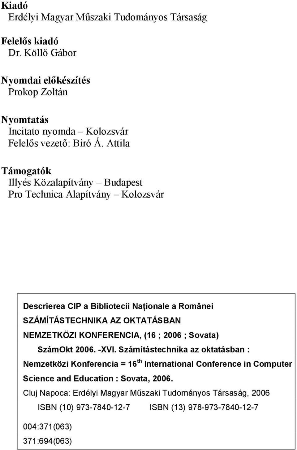 NEMZETKÖZI KONFERENCIA, (16 ; 2006 ; Sovata) SzámOkt 2006. -XVI.