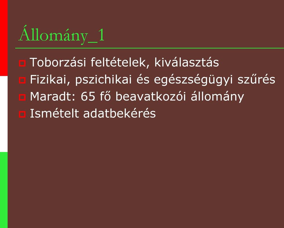 egészségügyi szűrés Maradt: 65 fő