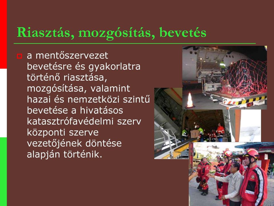 és nemzetközi szintű bevetése a hivatásos