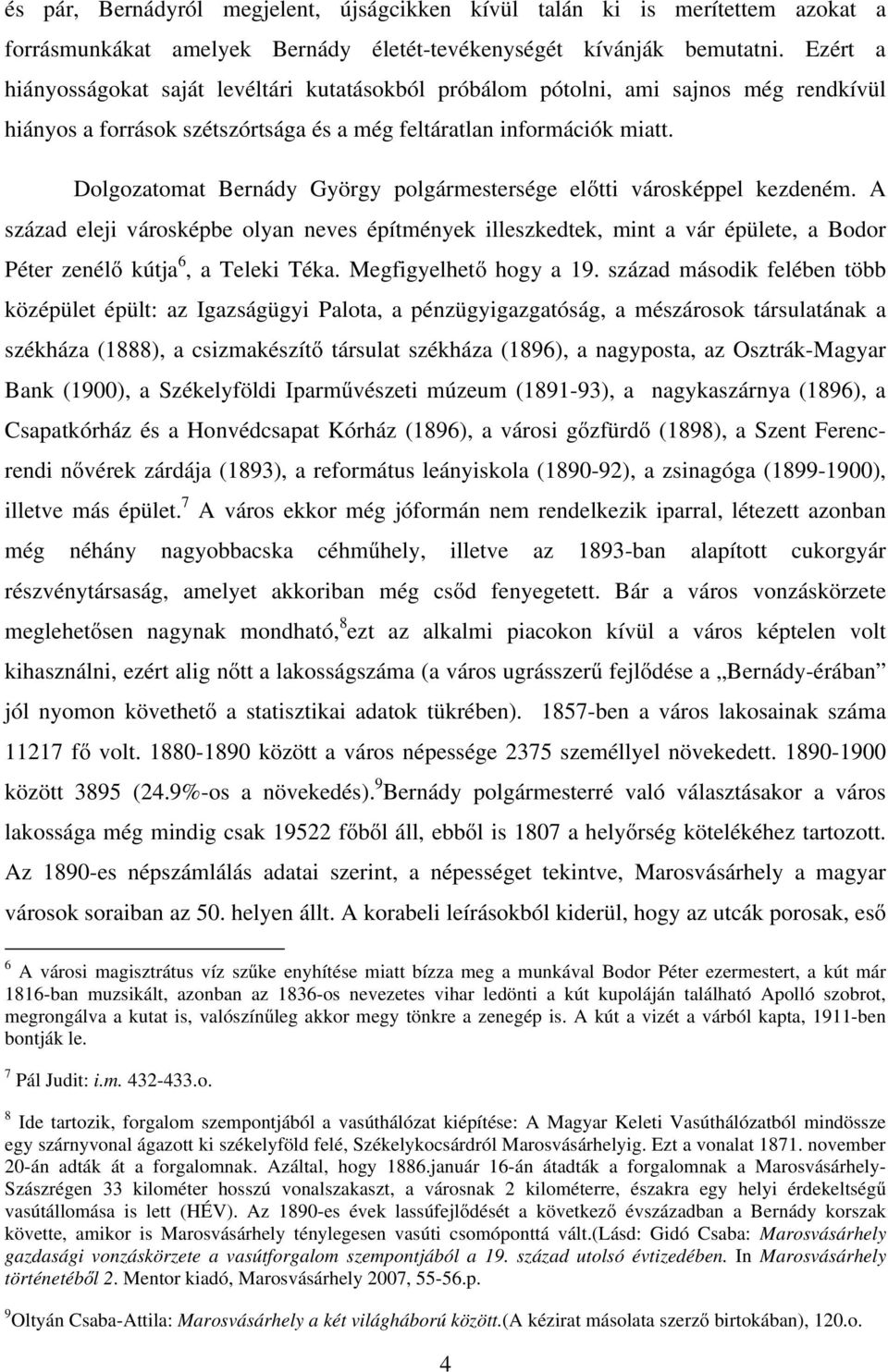 Dolgozatomat Bernády György polgármestersége előtti városképpel kezdeném.