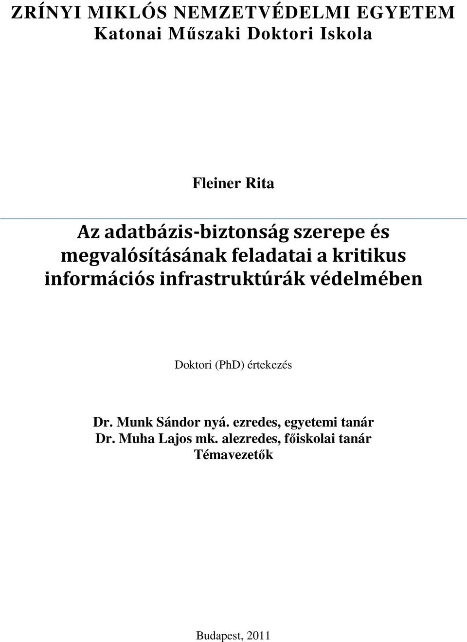 infrastruktúrák védelmében Doktori (PhD) értekezés Dr. Munk Sándor nyá.