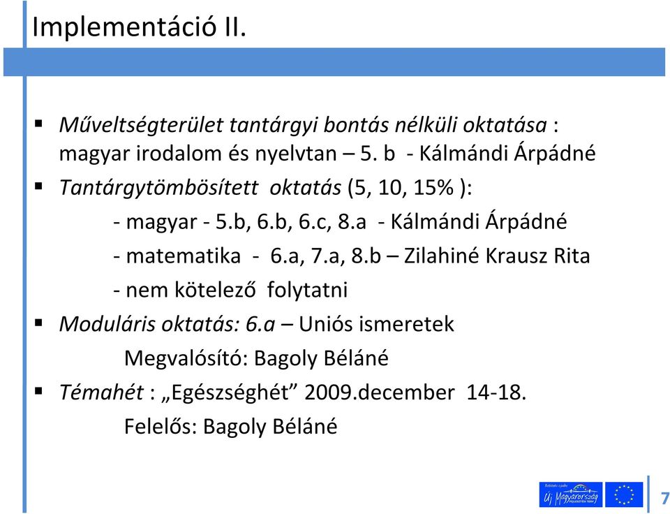 a - Kálmándi Árpádné - matematika - 6.a, 7.a, 8.