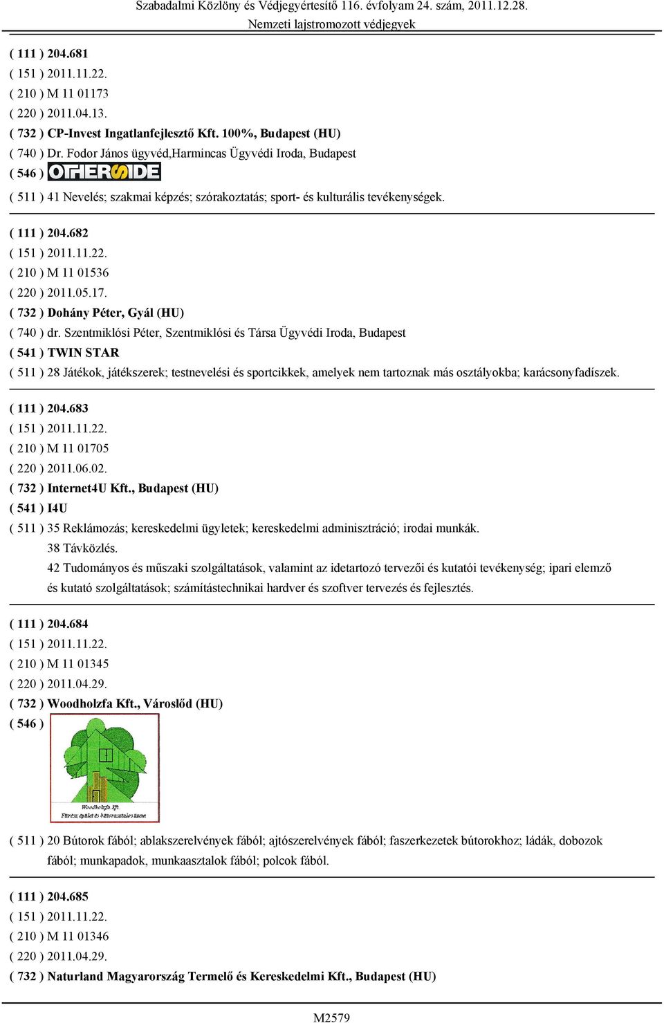 ( 732 ) Dohány Péter, Gyál (HU) ( 740 ) dr.