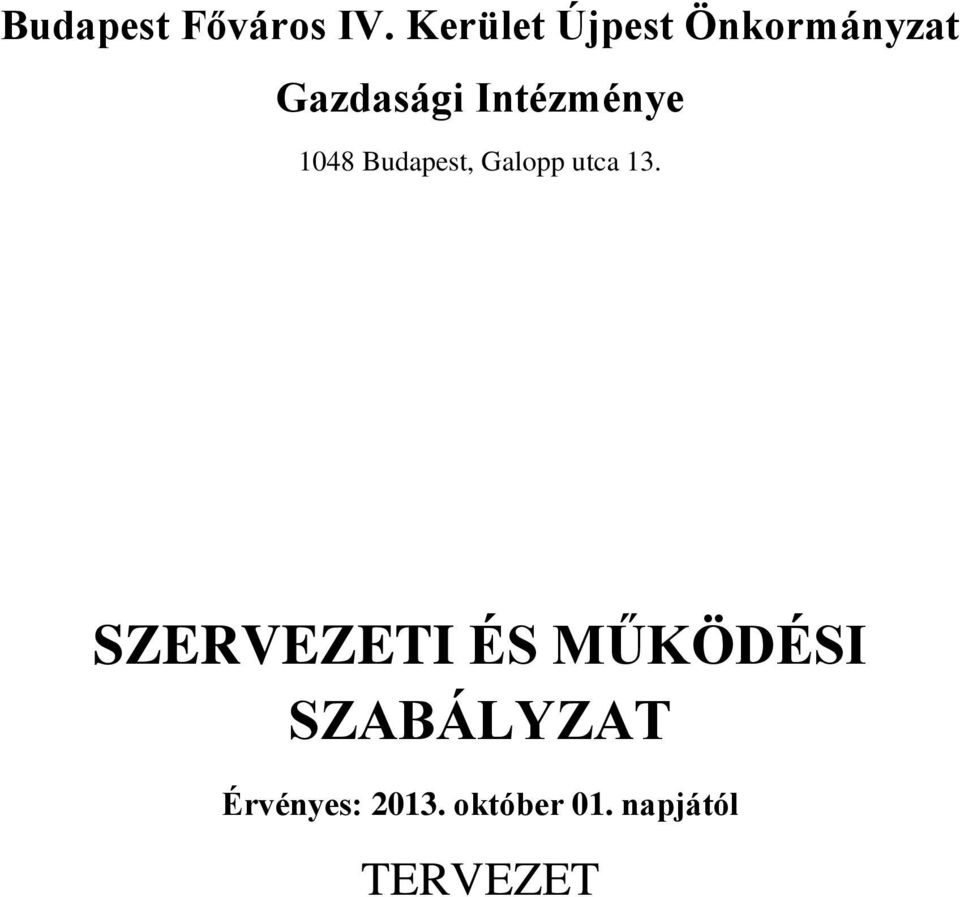 Intézménye 1048 Budapest, Galopp utca 13.