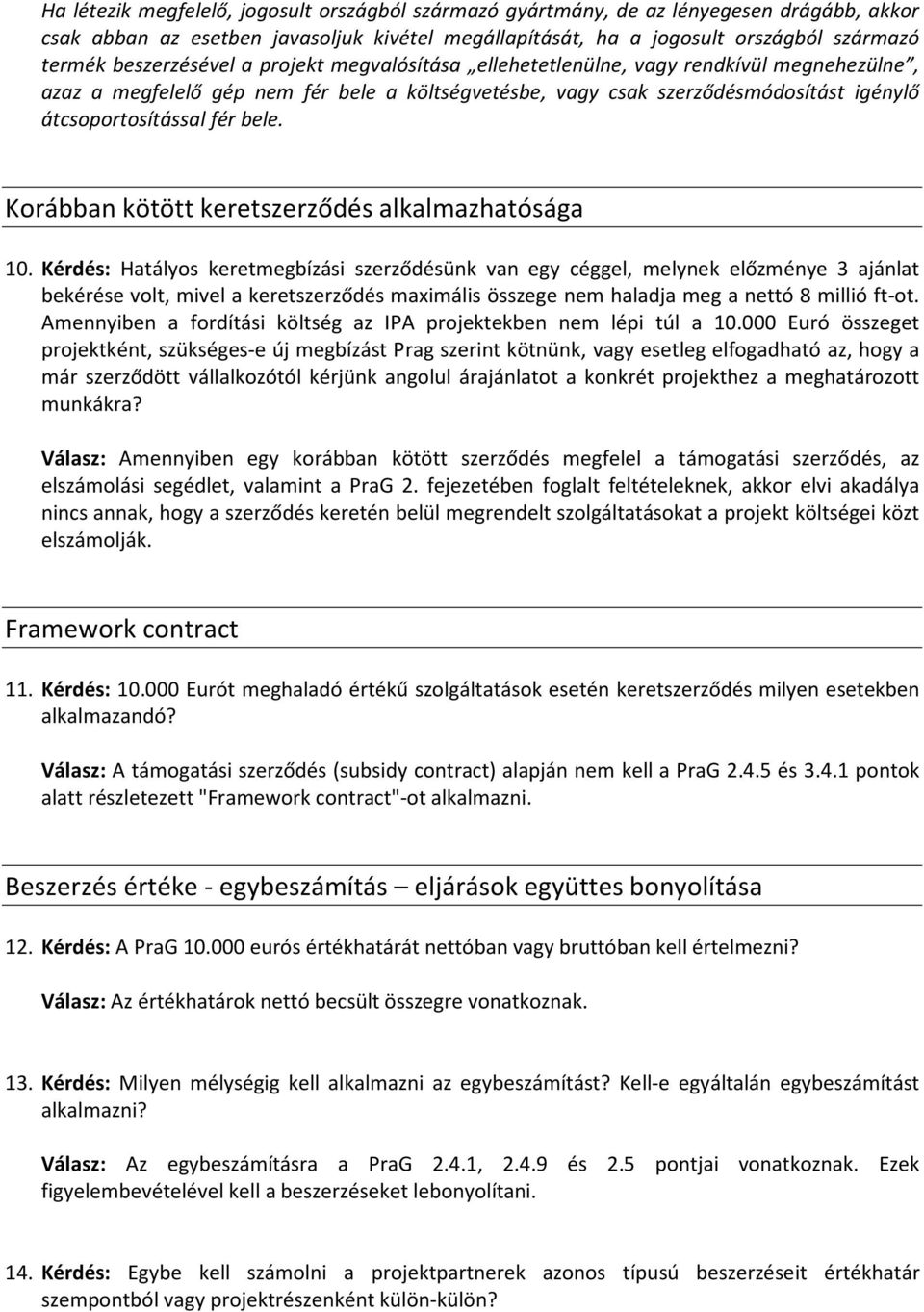 bele. Korábban kötött keretszerződés alkalmazhatósága 10.