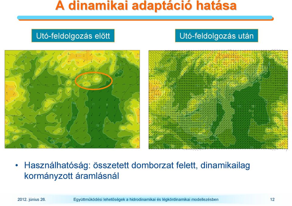 felett, dinamikailag kormányzott áramlásnál 2012. június 26.