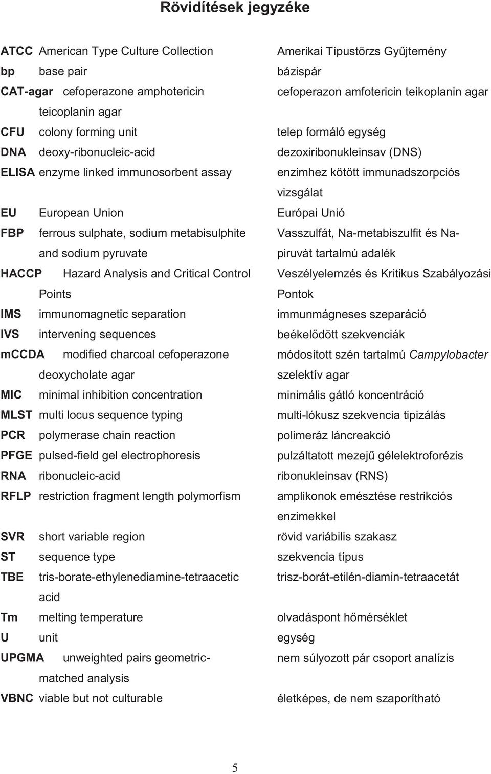 sequences mccda modified charcoal cefoperazone deoxycholate agar MIC minimal inhibition concentration MLST multi locus sequence typing PCR polymerase chain reaction PFGE pulsed-field gel